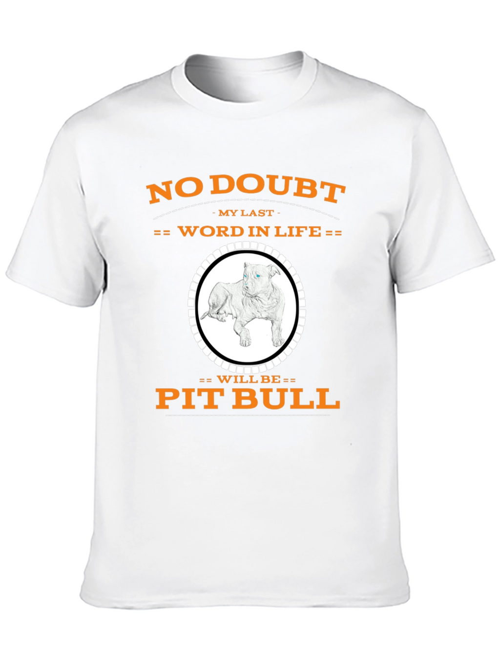 Pit Bull My Last Word T-Shirt