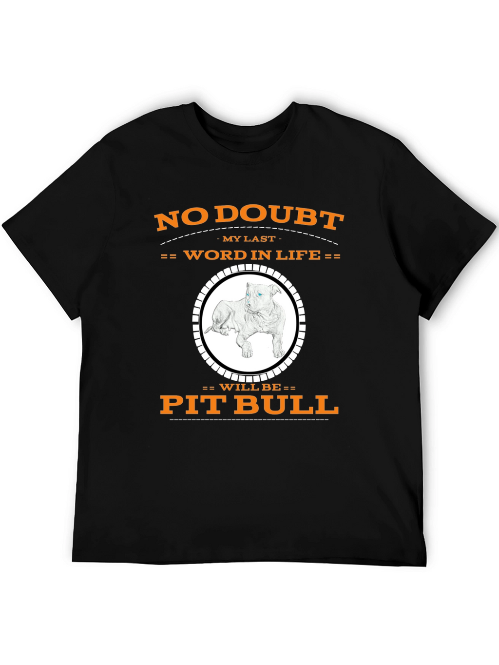 Pit Bull My Last Word T-Shirt