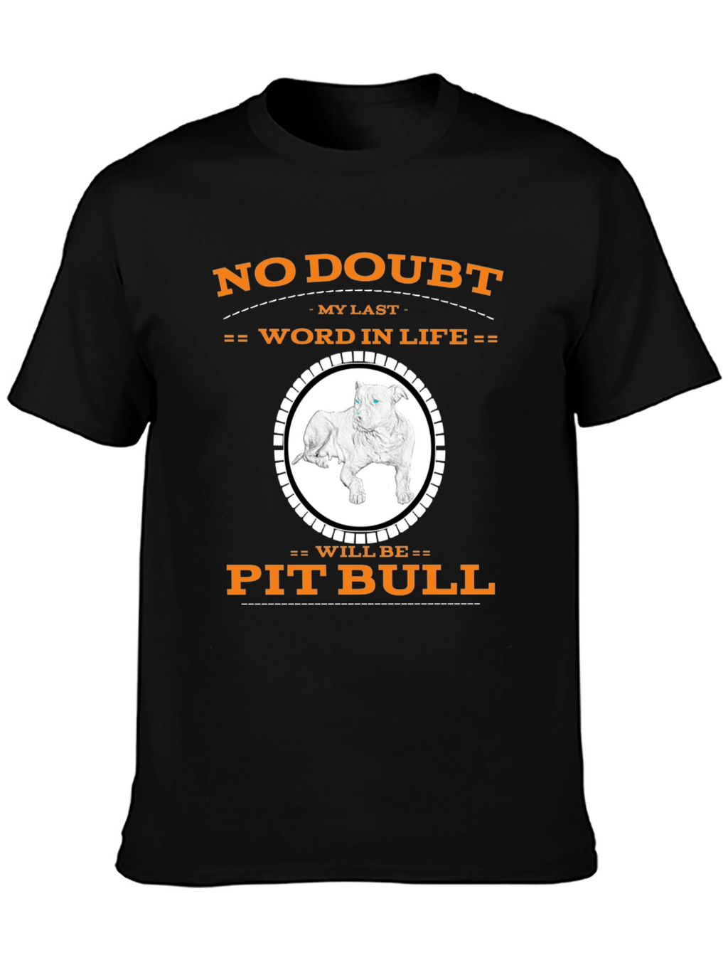 Pit Bull My Last Word T-Shirt
