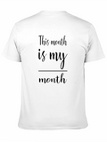 This Month Is My Month T-Shirt