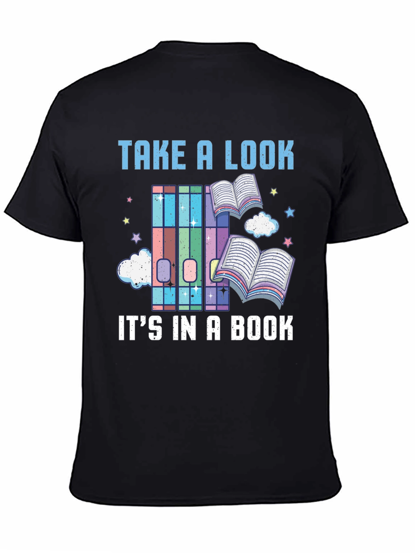 Book Lover T-Shirt: Take a Look Its in a Book!
