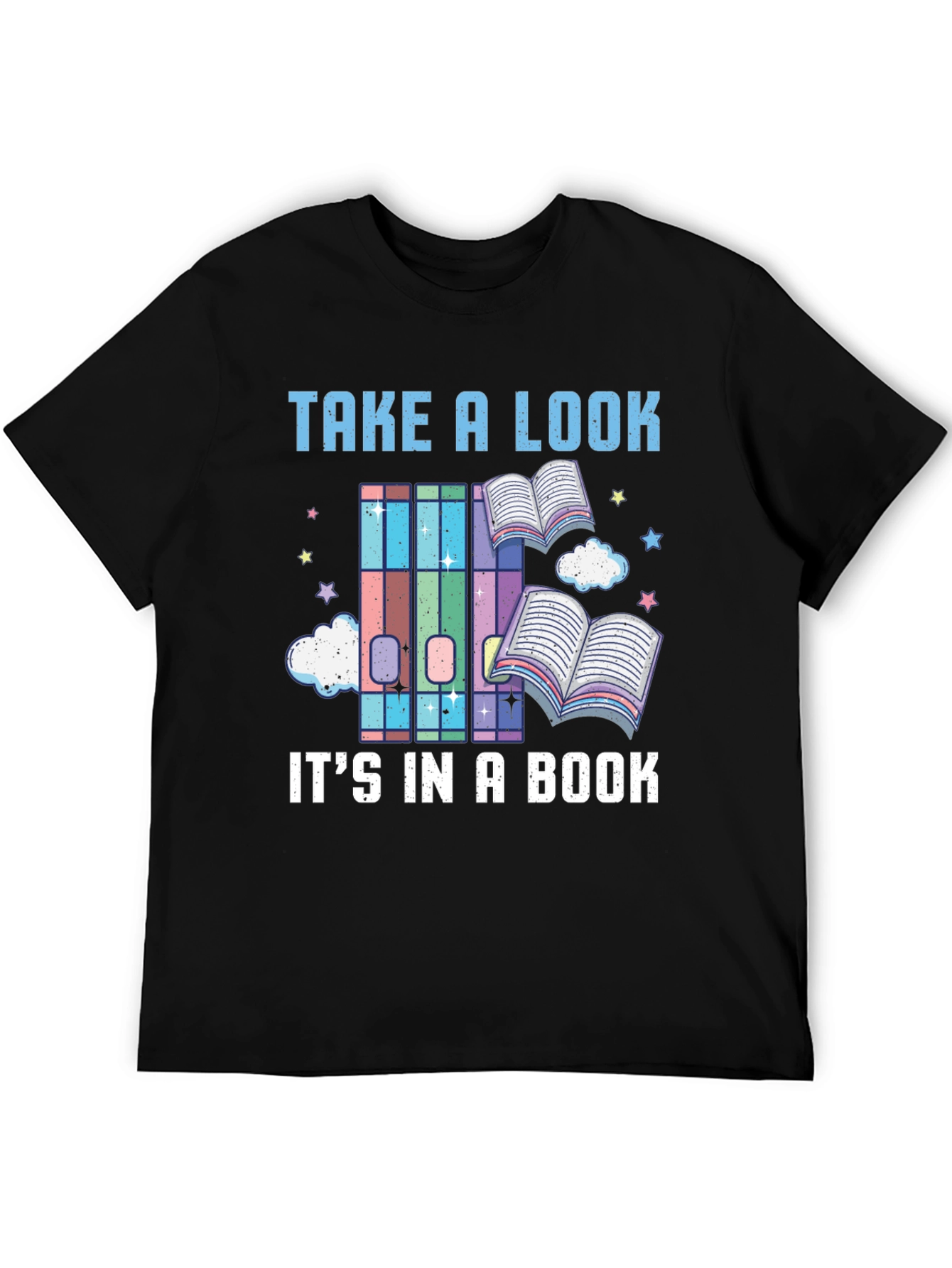 Book Lover T-Shirt: Take a Look Its in a Book!