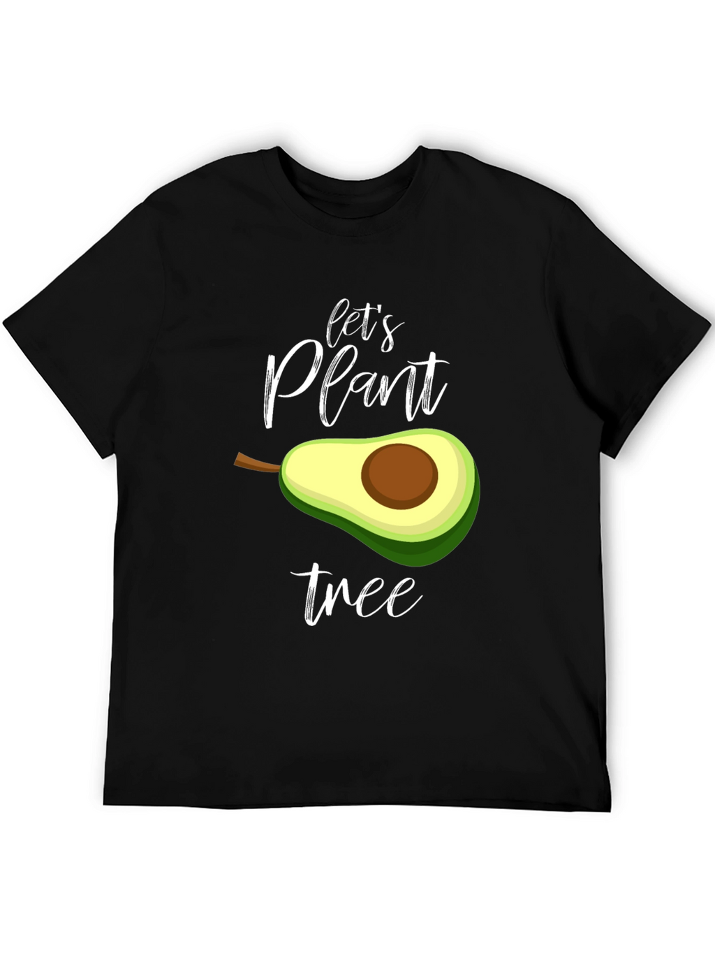 Lets Plant Tree T-Shirt - Avocado Design