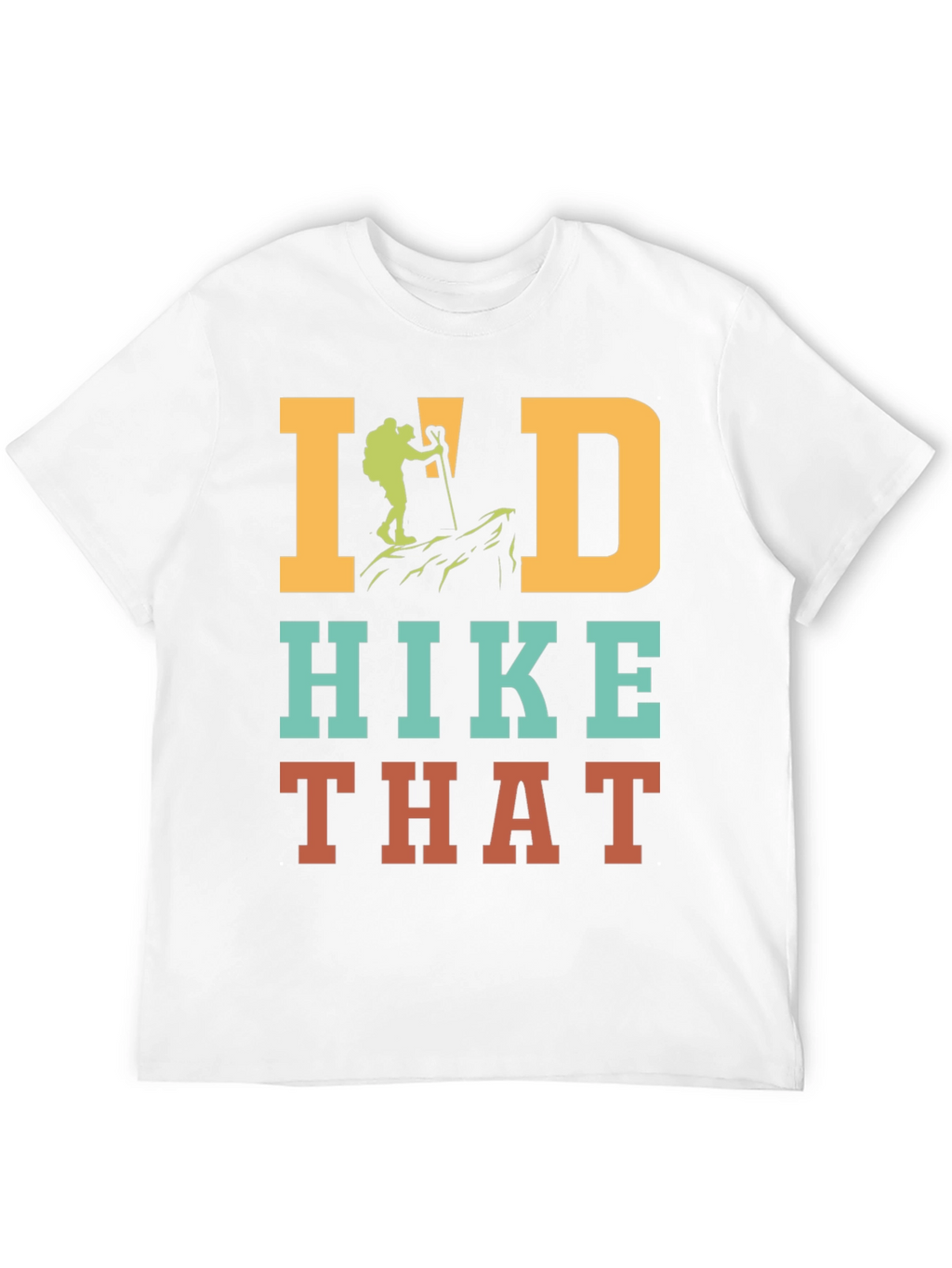 Id Hike That Hiking T-Shirt