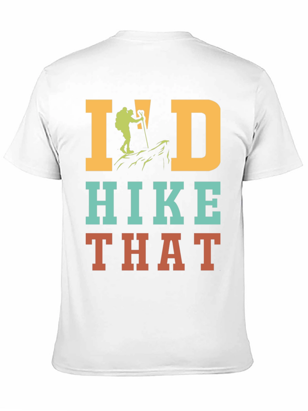 Id Hike That Hiking T-Shirt