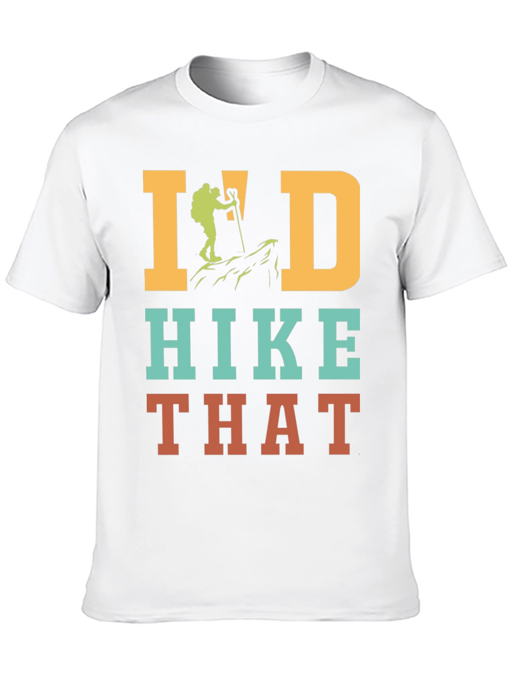 Id Hike That Hiking T-Shirt