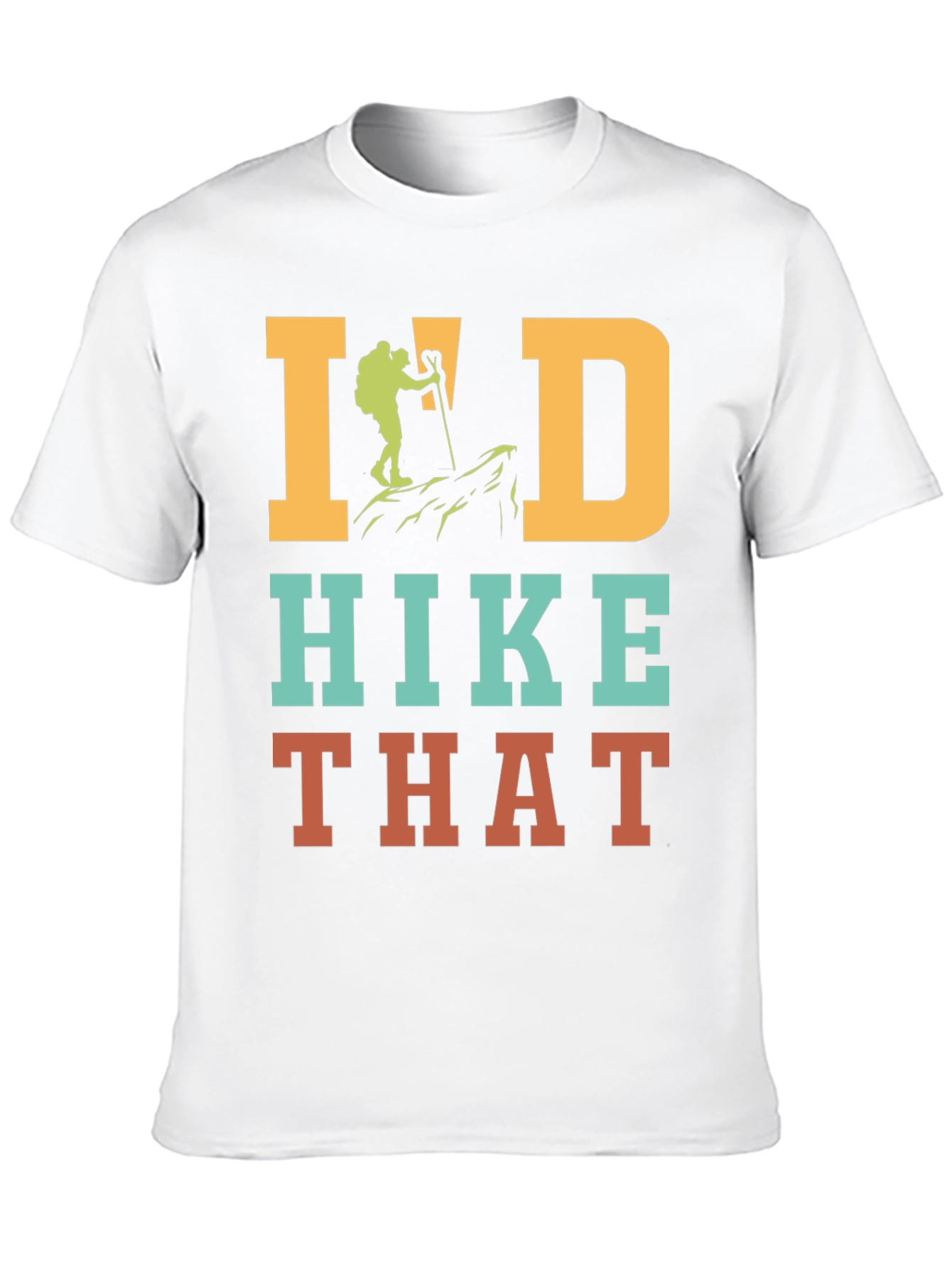 Id Hike That Hiking T-Shirt