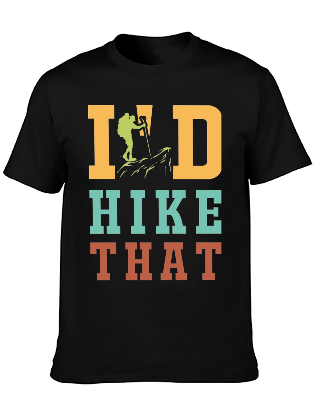 Id Hike That Hiking T-Shirt