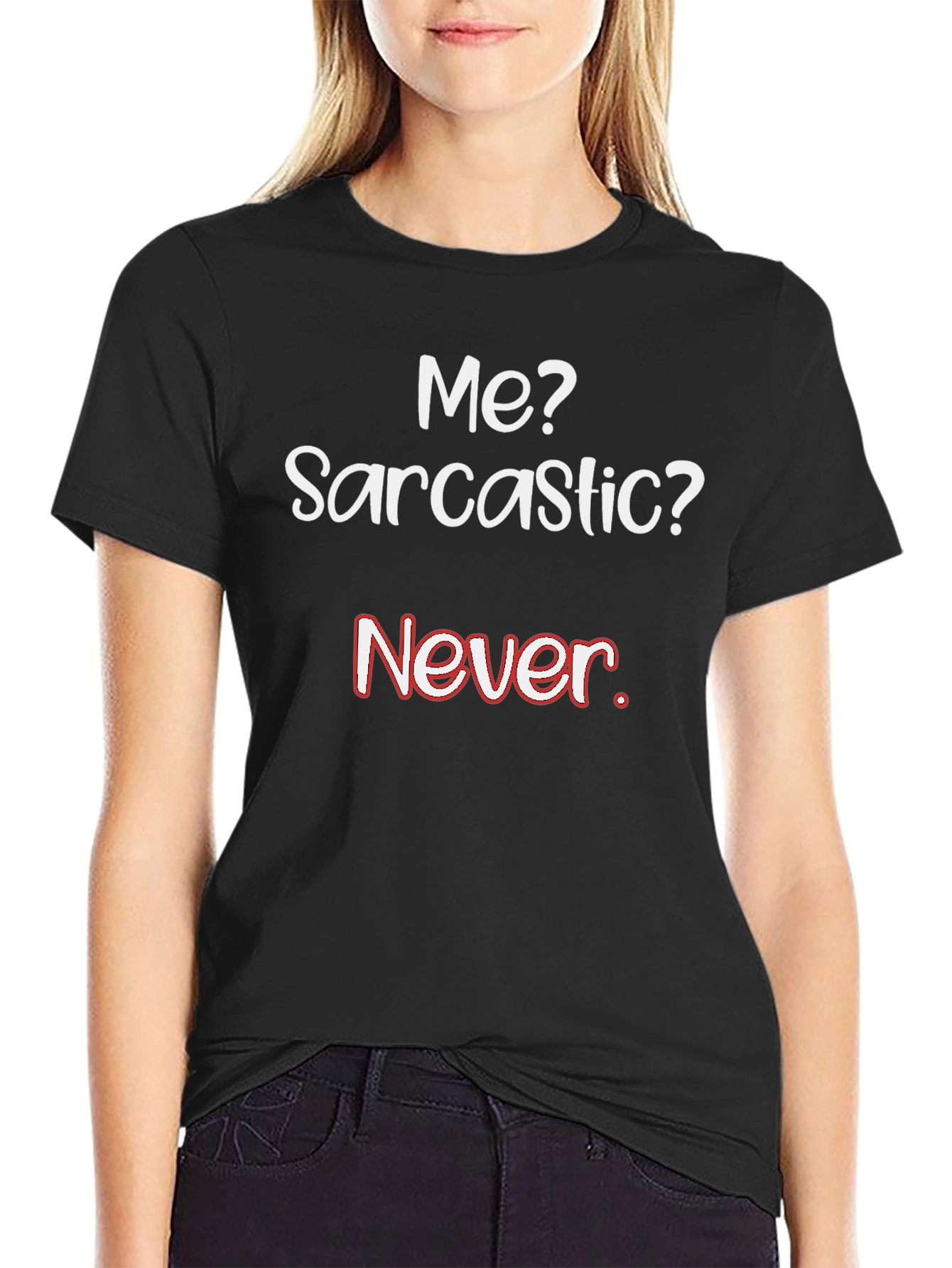 Sarcastic Humor T-Shirt - Never!