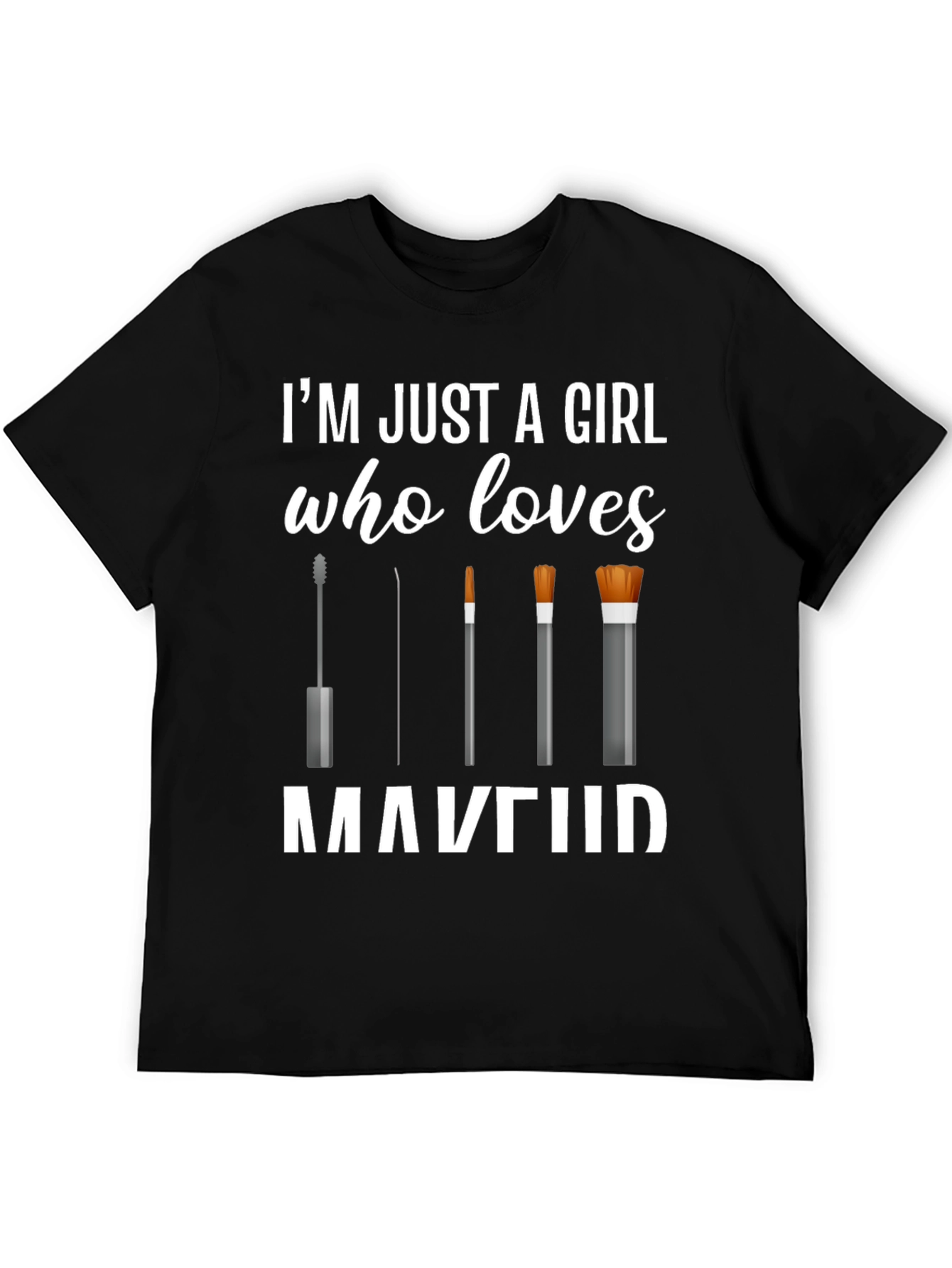 Makeup Lover T-Shirt - Just a Girl Who Loves Makeup