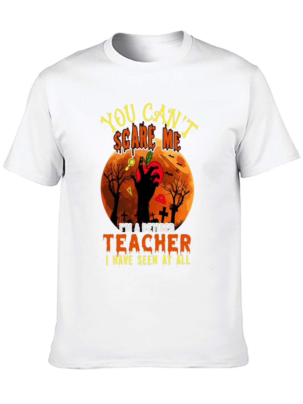 Retired Teacher Halloween T-Shirt - You Cant Scare Me