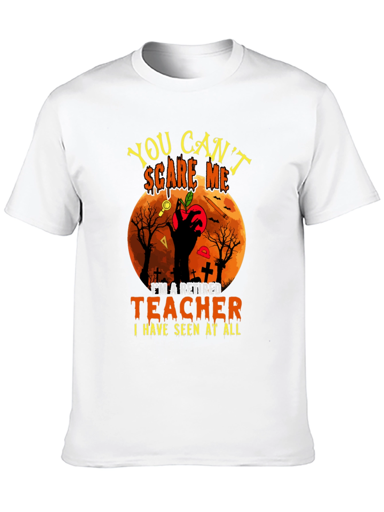Retired Teacher Halloween T-Shirt - You Cant Scare Me