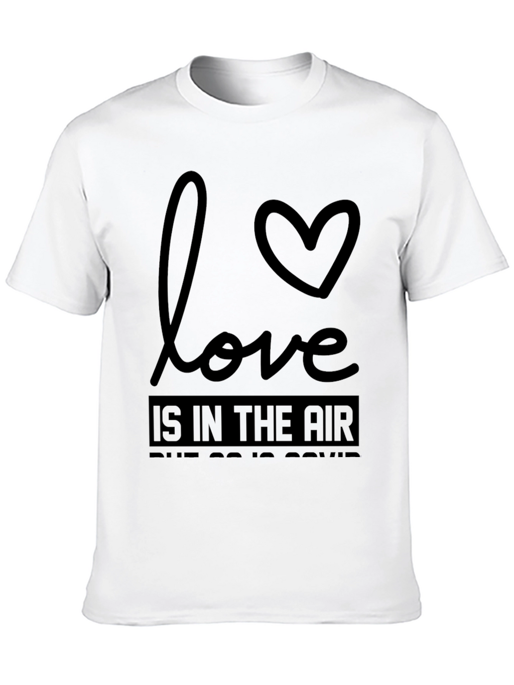 Love is in the Air - Funny Graphic Tee