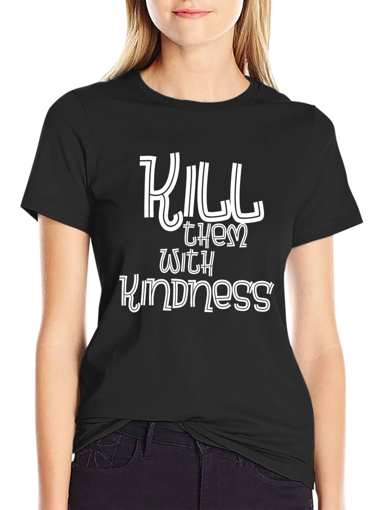 Kill Them with Kindness Black T-Shirt