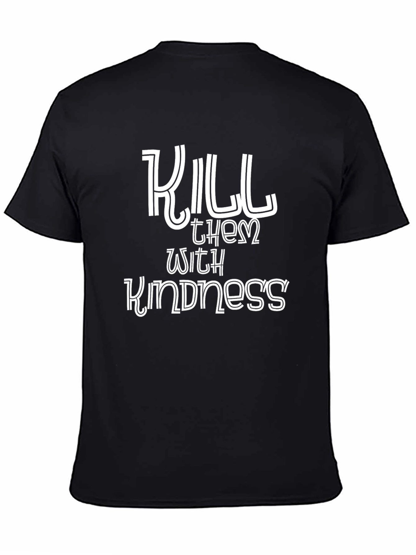 Kill Them with Kindness Black T-Shirt