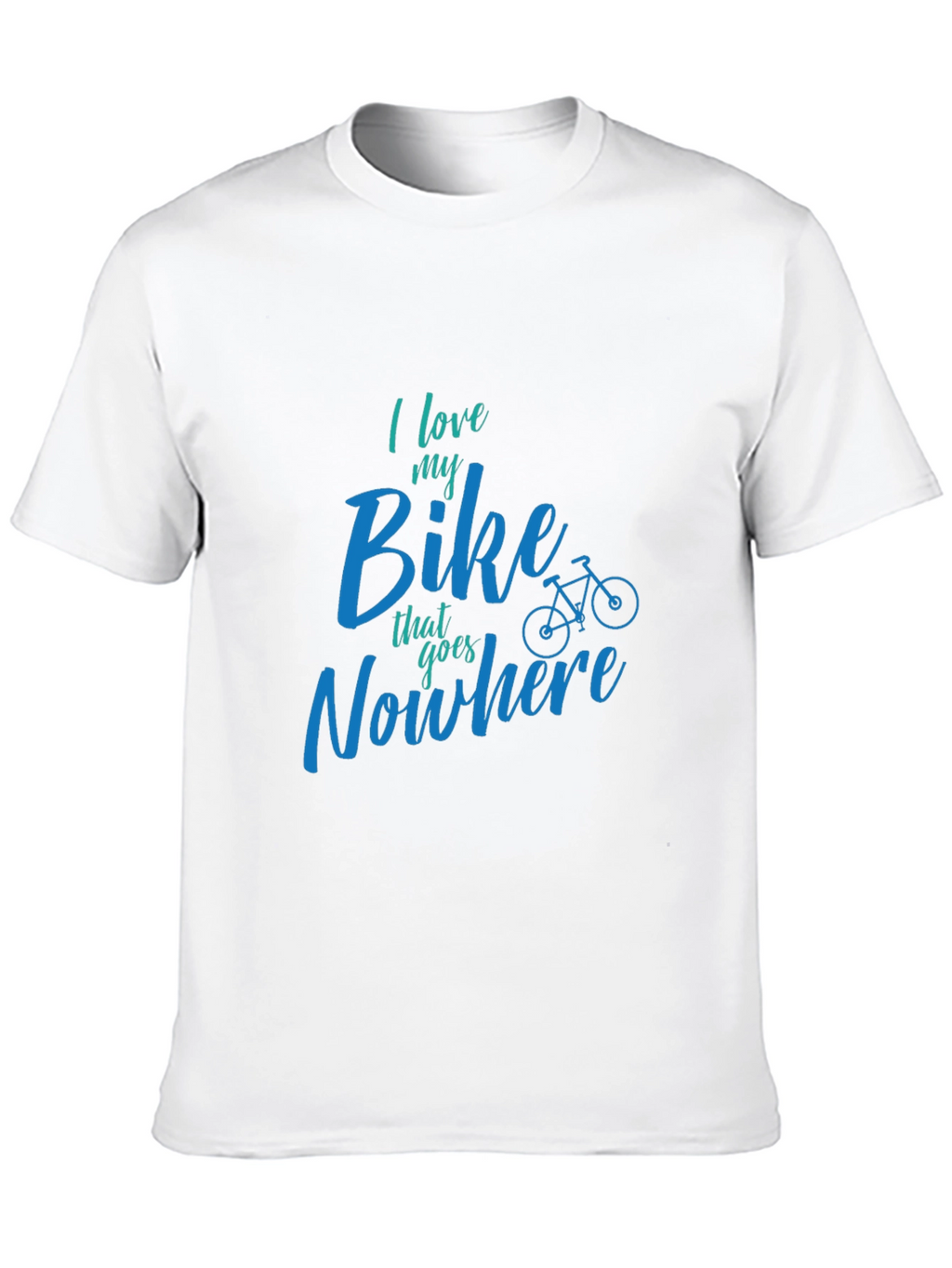 I Love My Bike That Goes Nowhere T-Shirt