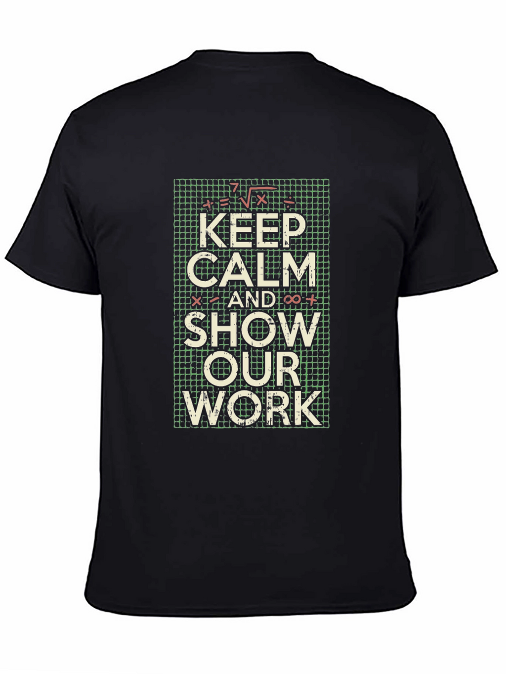 Keep Calm Show Work Math T-Shirt