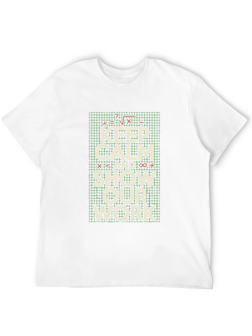 Keep Calm Show Work Math T-Shirt