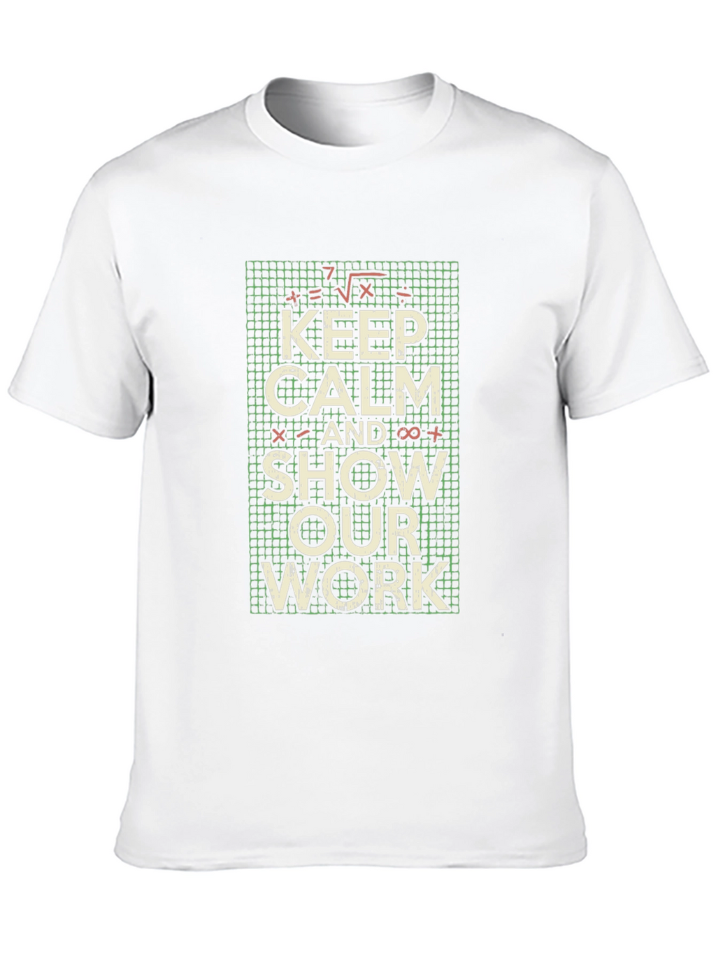 Keep Calm Show Work Math T-Shirt