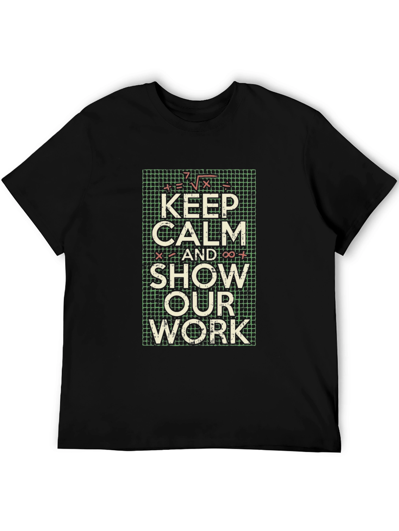 Keep Calm Show Work Math T-Shirt