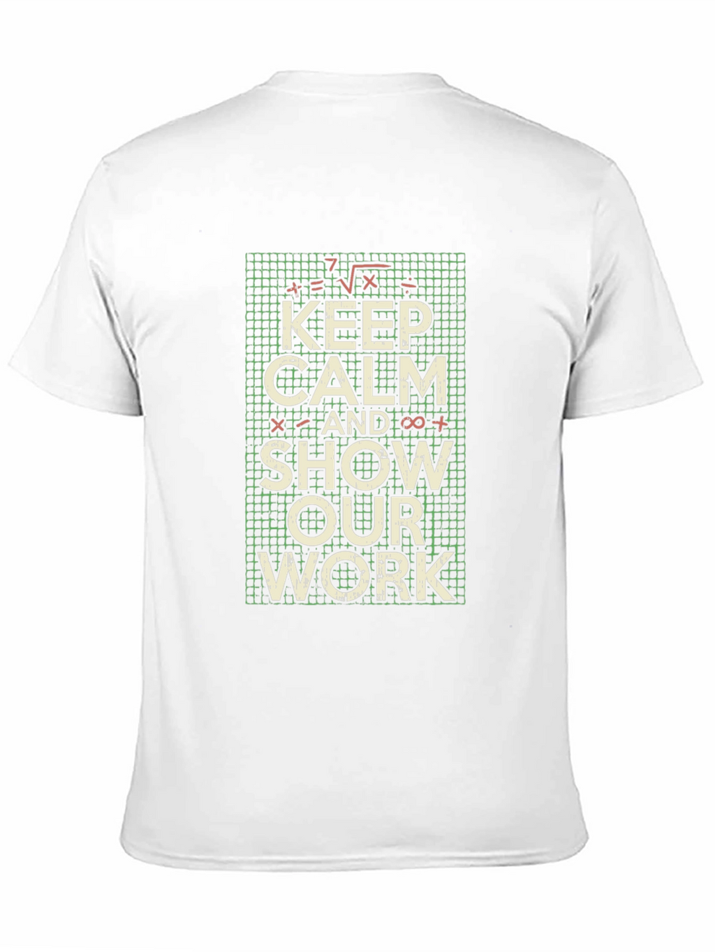 Keep Calm Show Work Math T-Shirt