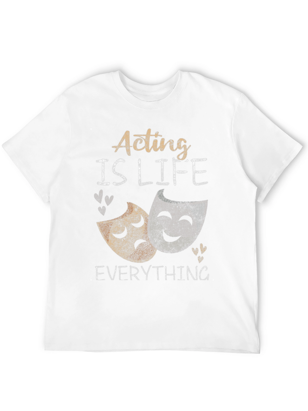 Acting is Life T-Shirt: Drama Masks Theater Shirt
