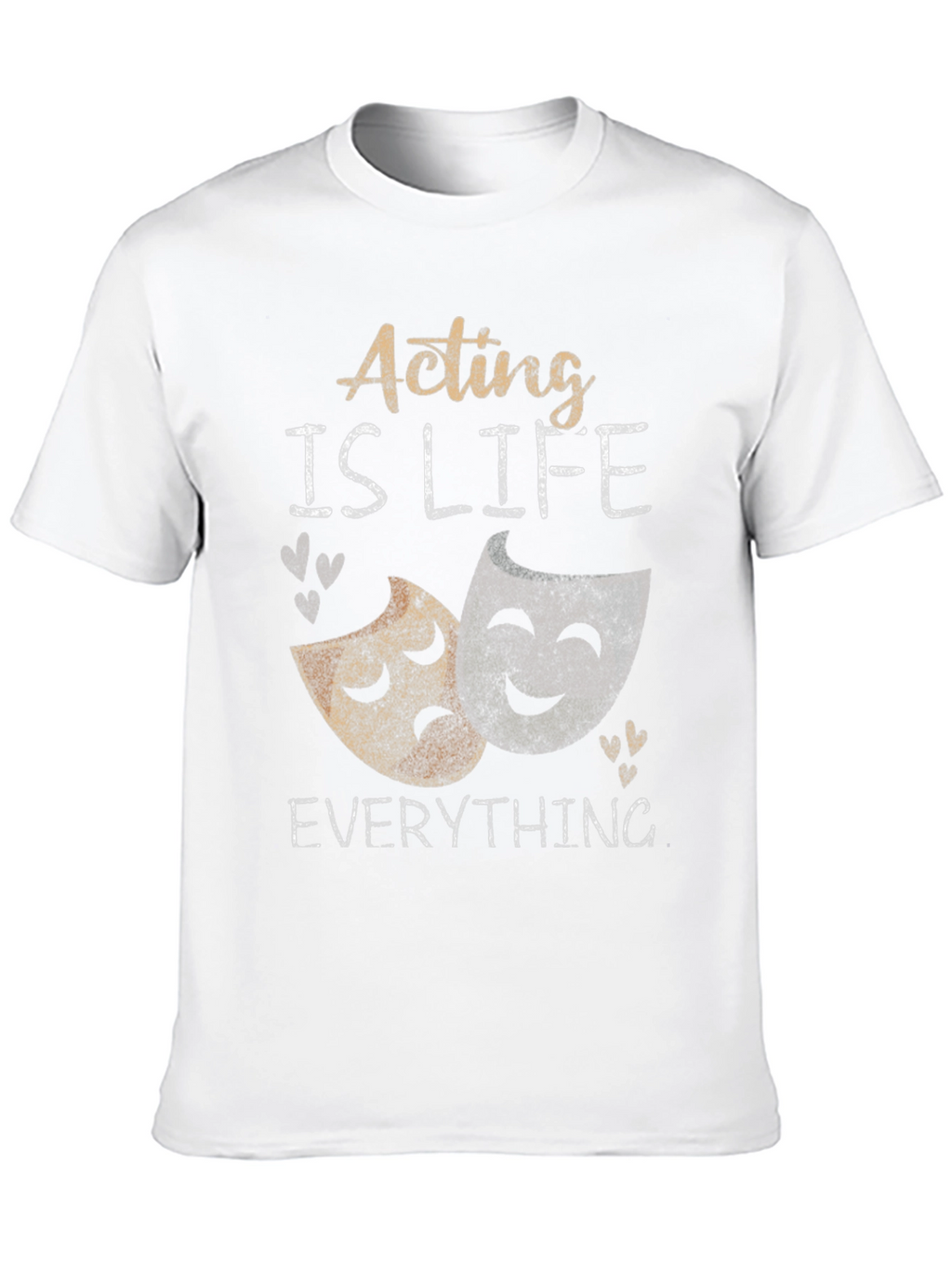 Acting is Life T-Shirt: Drama Masks Theater Shirt