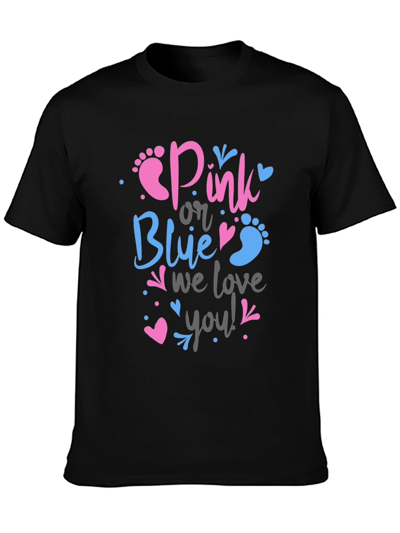 Gender Reveal T-Shirt: Pink or Blue We Love You!