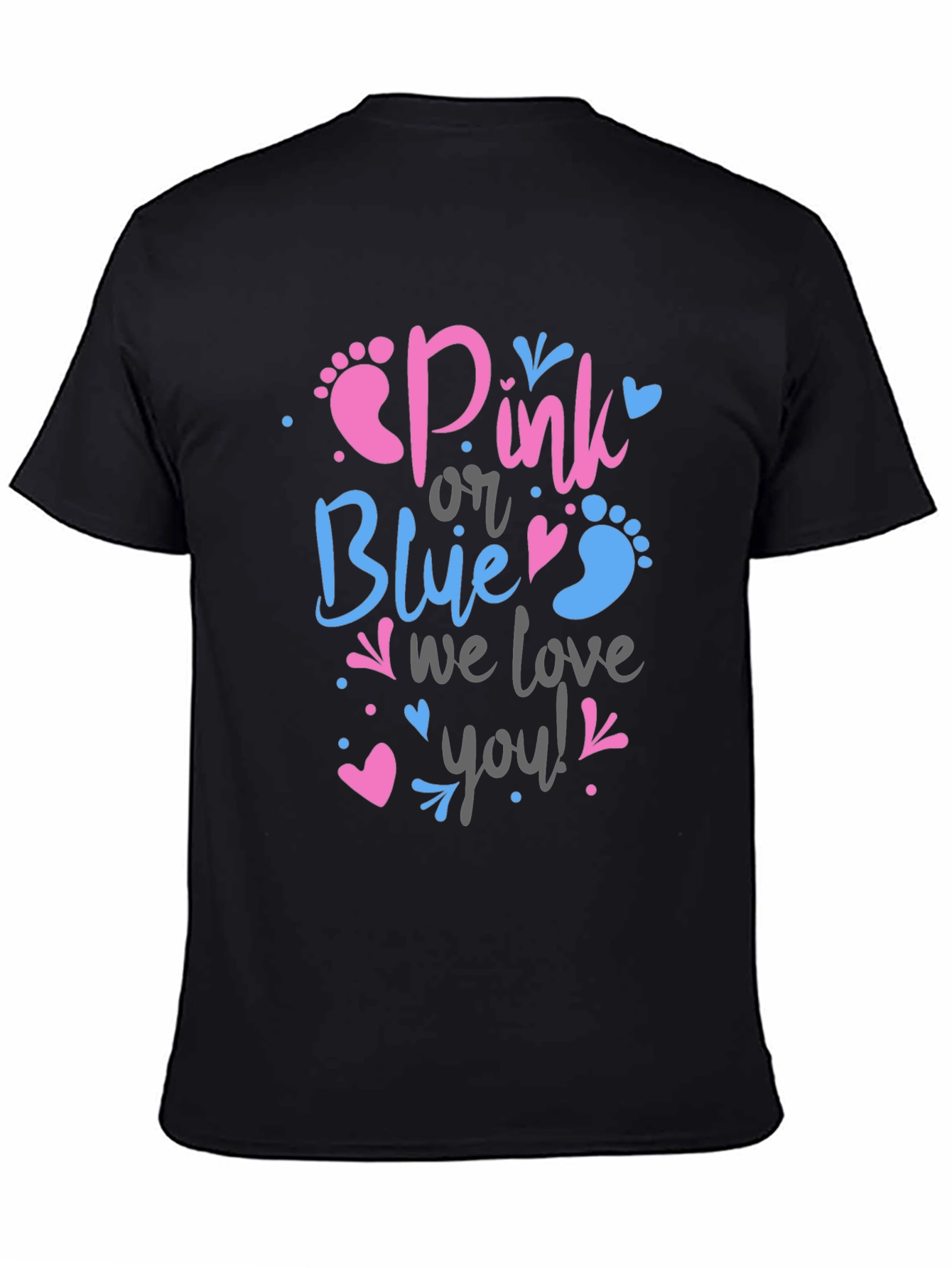 Gender Reveal T-Shirt: Pink or Blue We Love You!