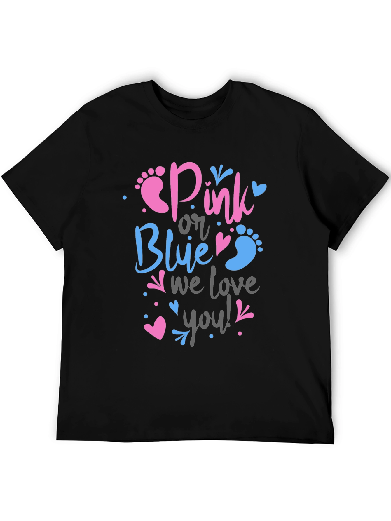 Gender Reveal T-Shirt: Pink or Blue We Love You!