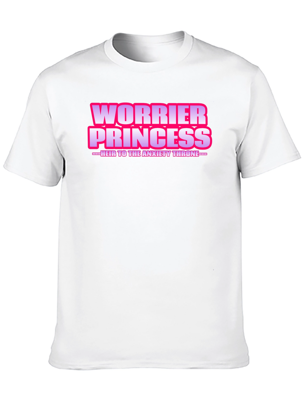 Worrier Princess T-Shirt - Anxiety Throne