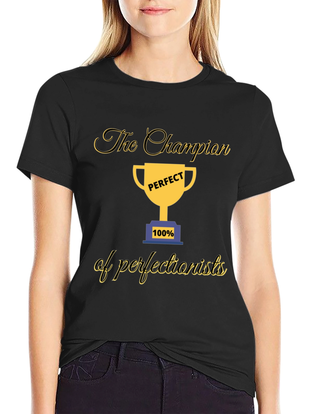 Champion of Perfectionists T-Shirt - Perfect 100%