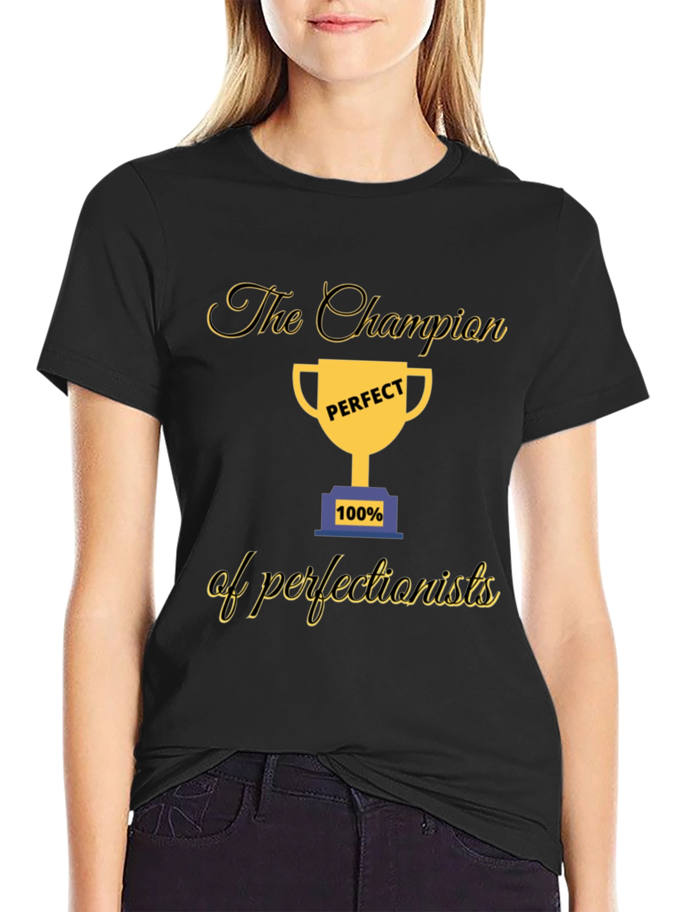Champion of Perfectionists T-Shirt - Perfect 100%