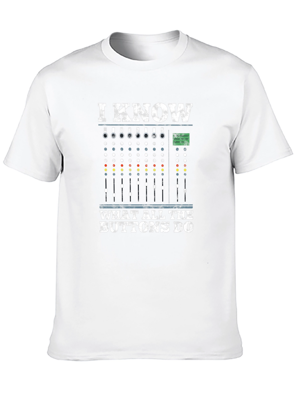 I Know What All The Buttons Do T-Shirt