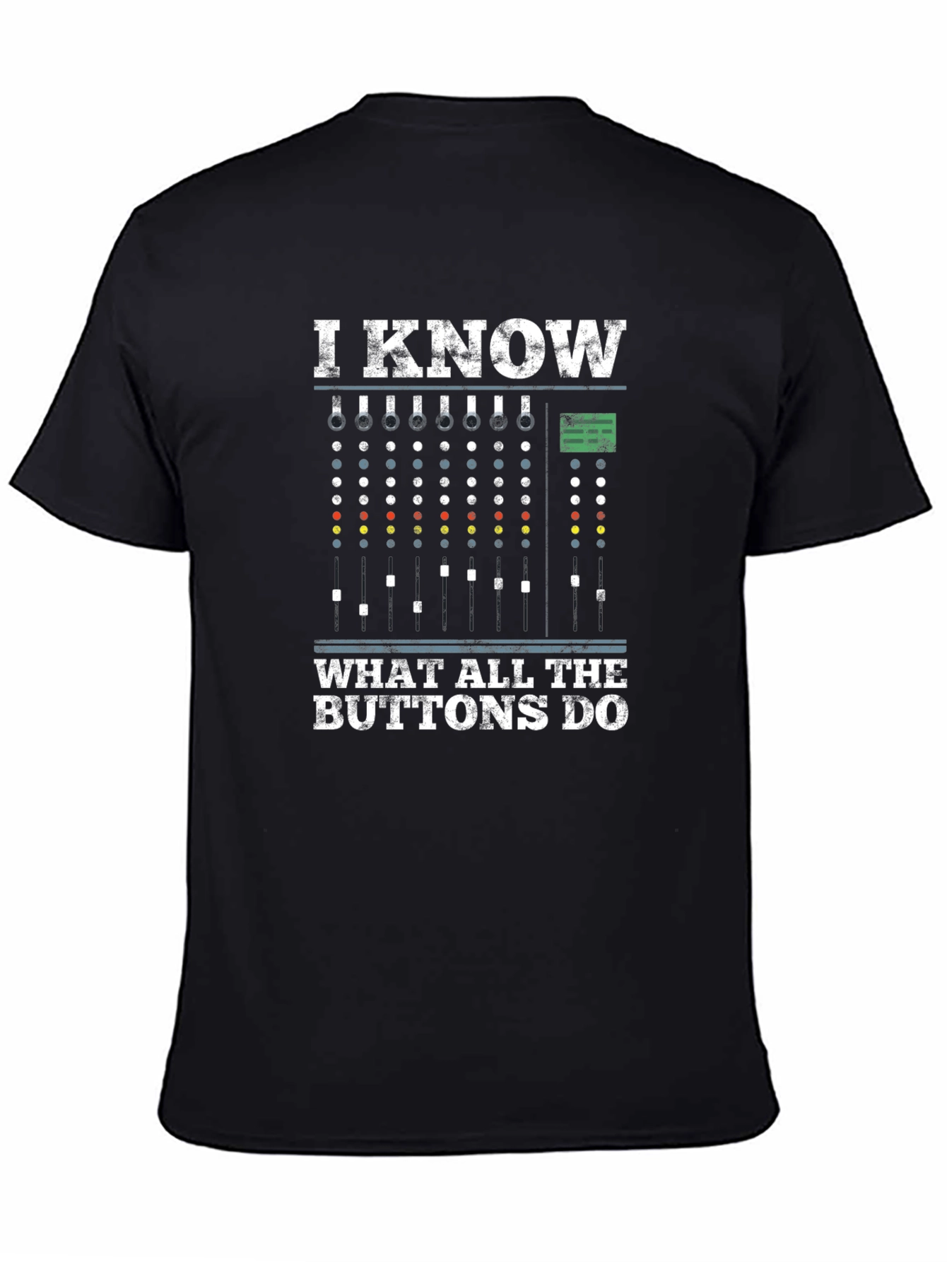 I Know What All The Buttons Do T-Shirt