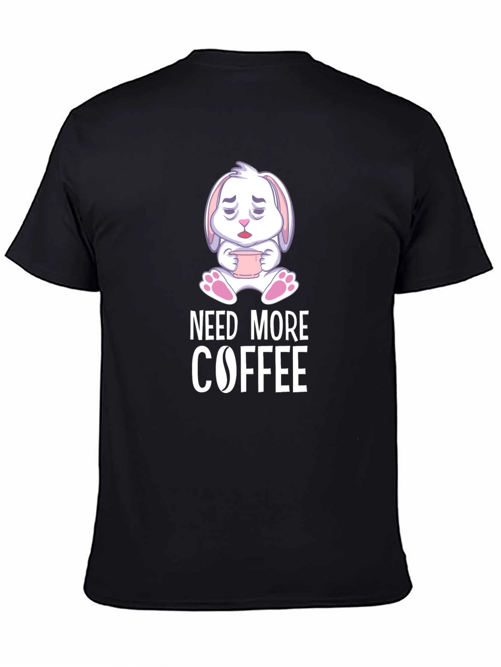 Need More Coffee T-Shirt - Cute Bunny Design
