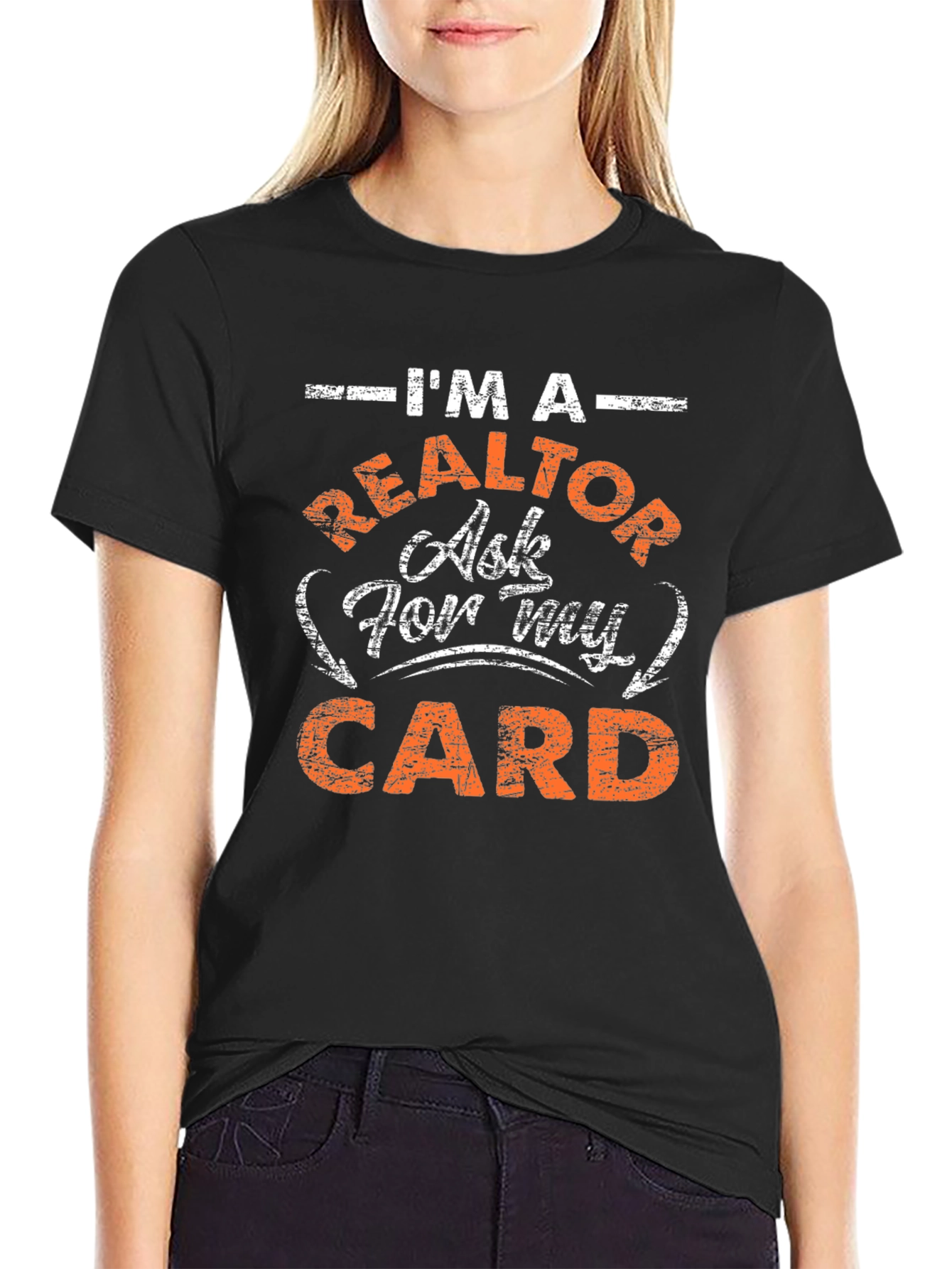 Im A Realtor Ask For My Card T-Shirt