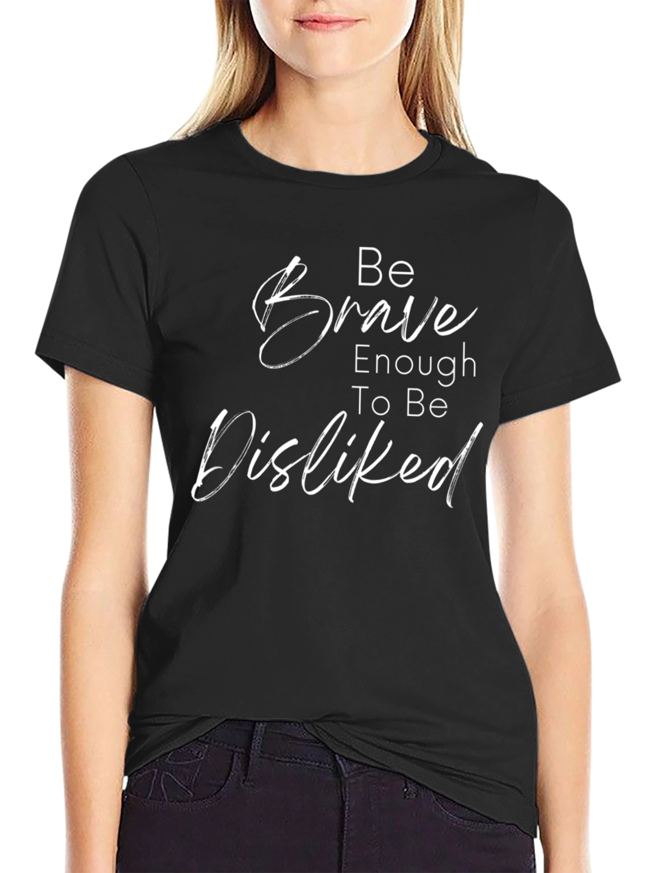 Brave Enough to be Disliked Black T-Shirt