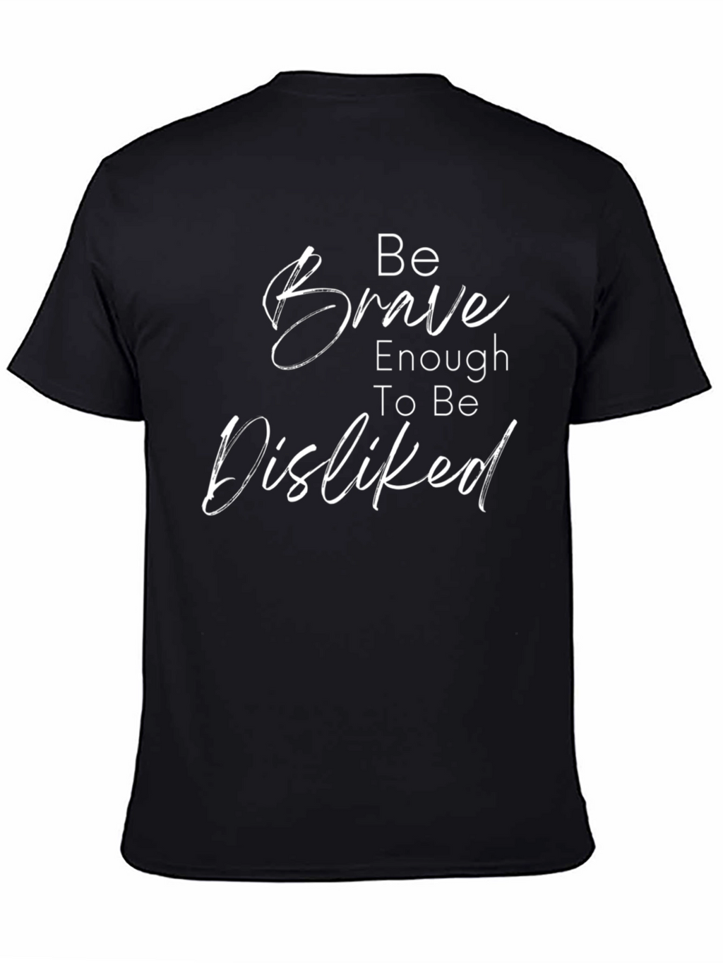 Brave Enough to be Disliked Black T-Shirt