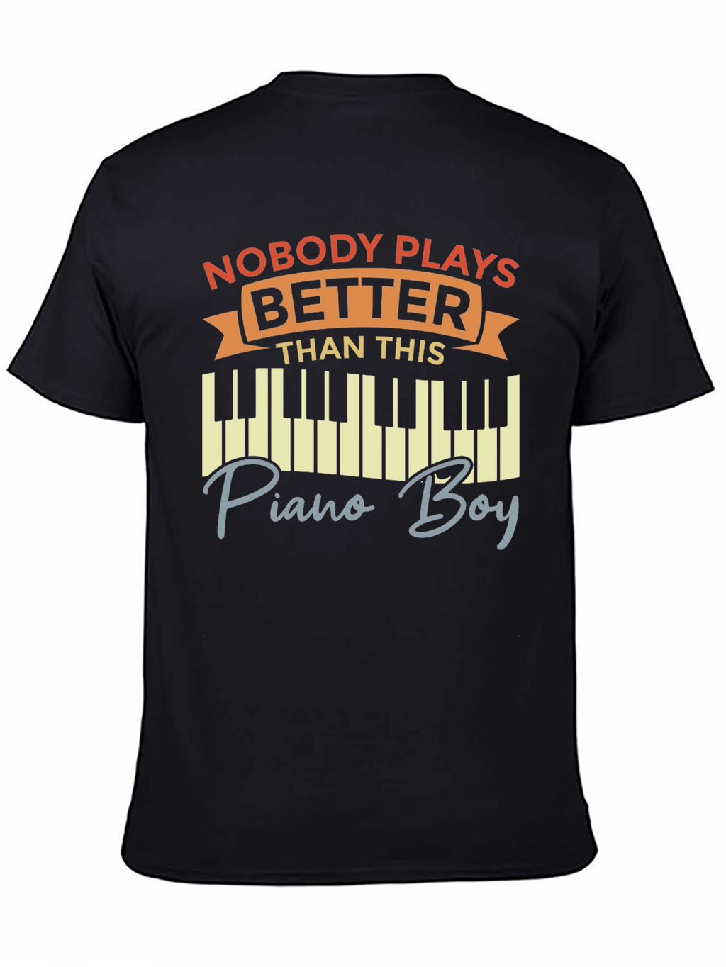 Nobody Plays Better Piano Boy T-Shirt
