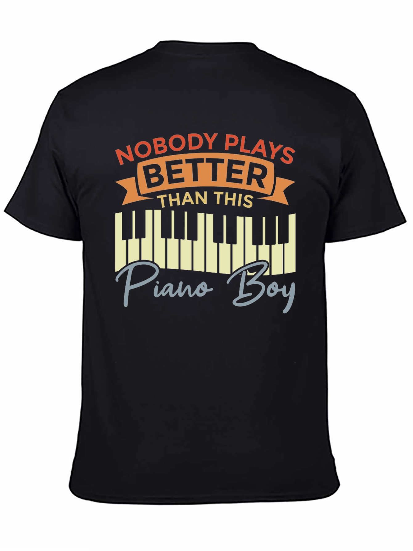 Nobody Plays Better Piano Boy T-Shirt