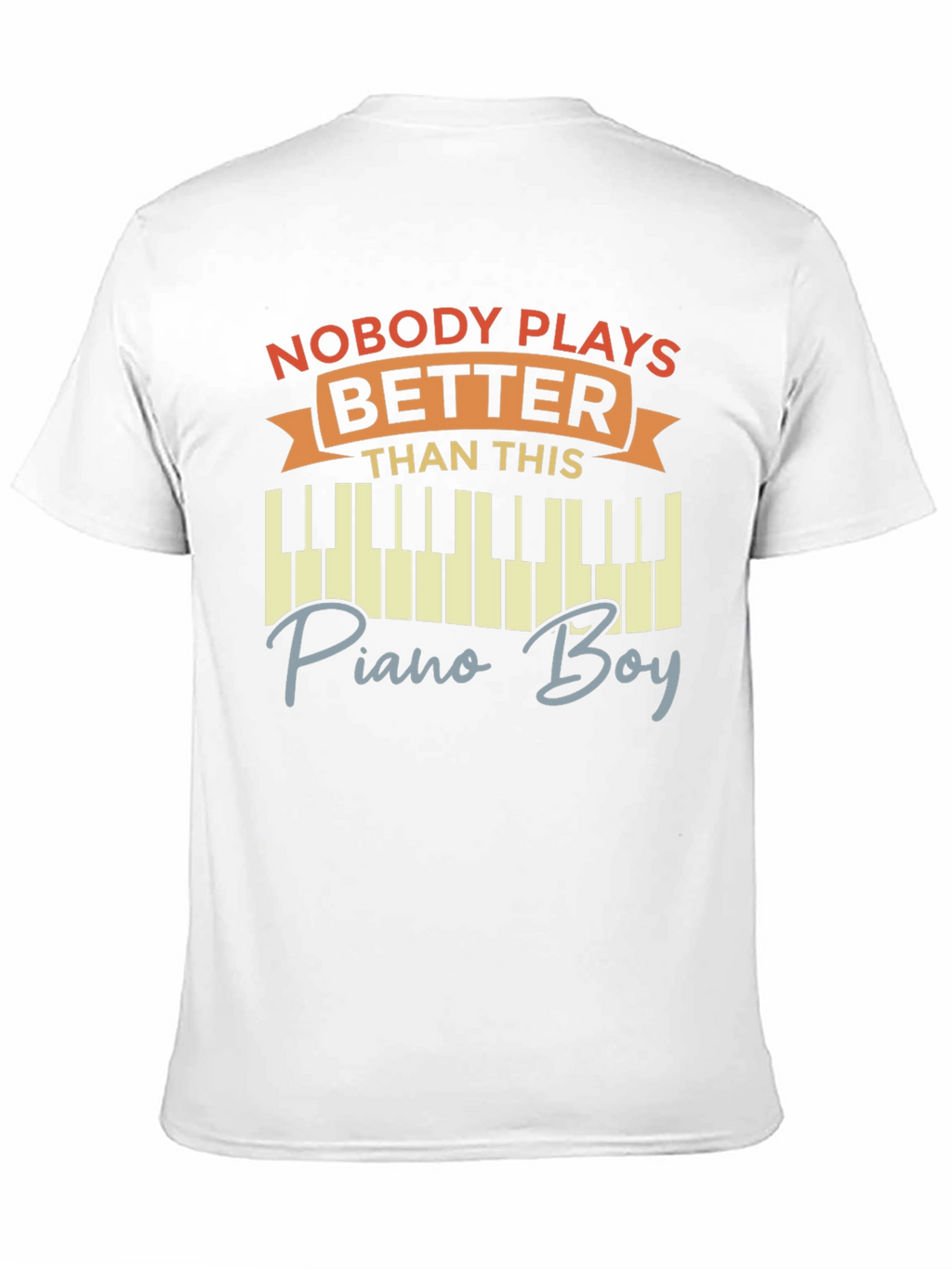 Nobody Plays Better Piano Boy T-Shirt