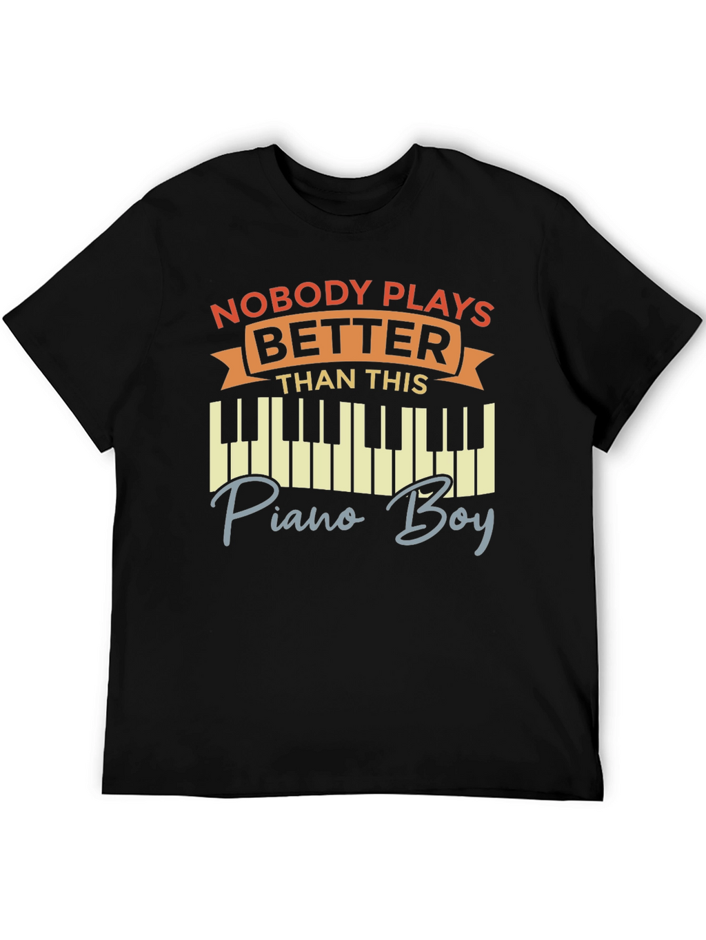 Nobody Plays Better Piano Boy T-Shirt