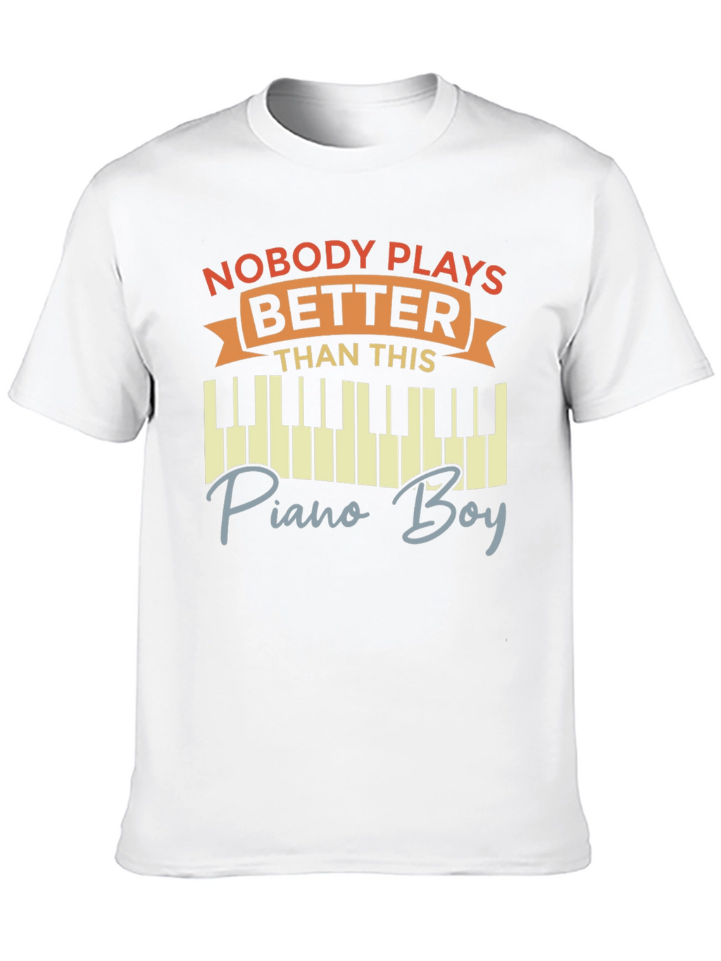 Nobody Plays Better Piano Boy T-Shirt