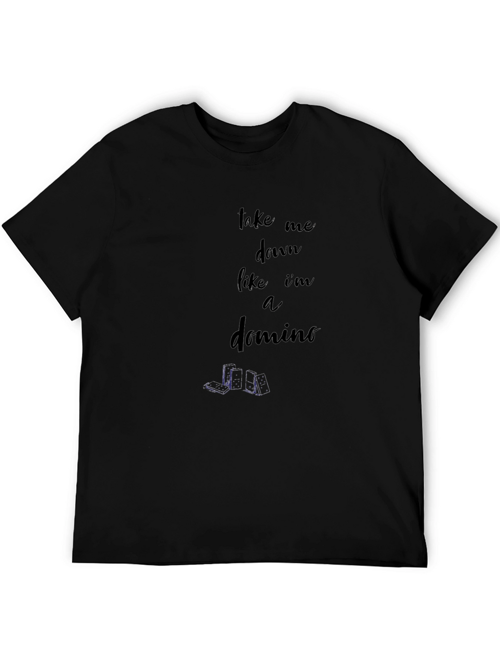Take Me Down Like A Domino Graphic Tee