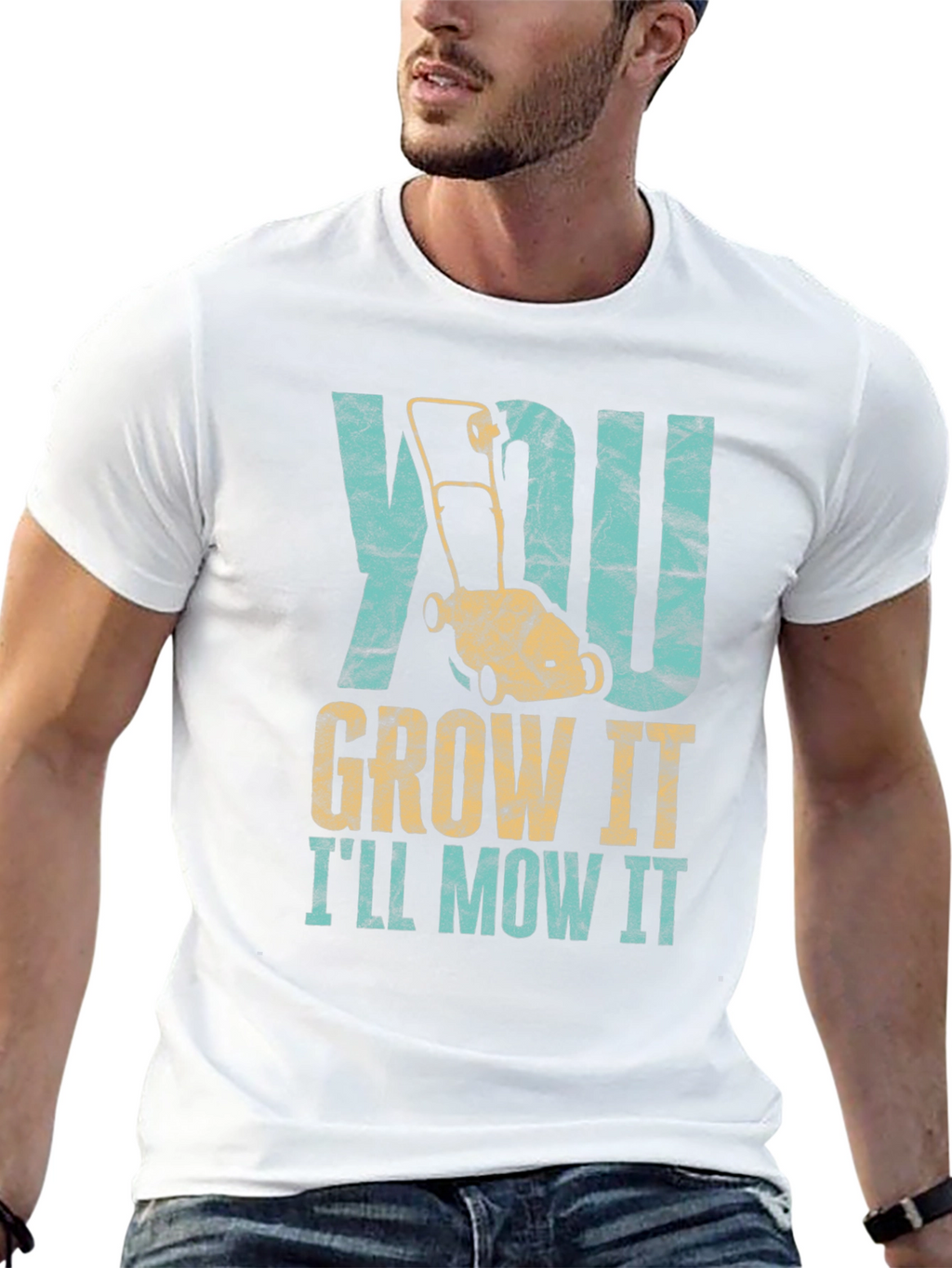 You Grow It Ill Mow It T-Shirt