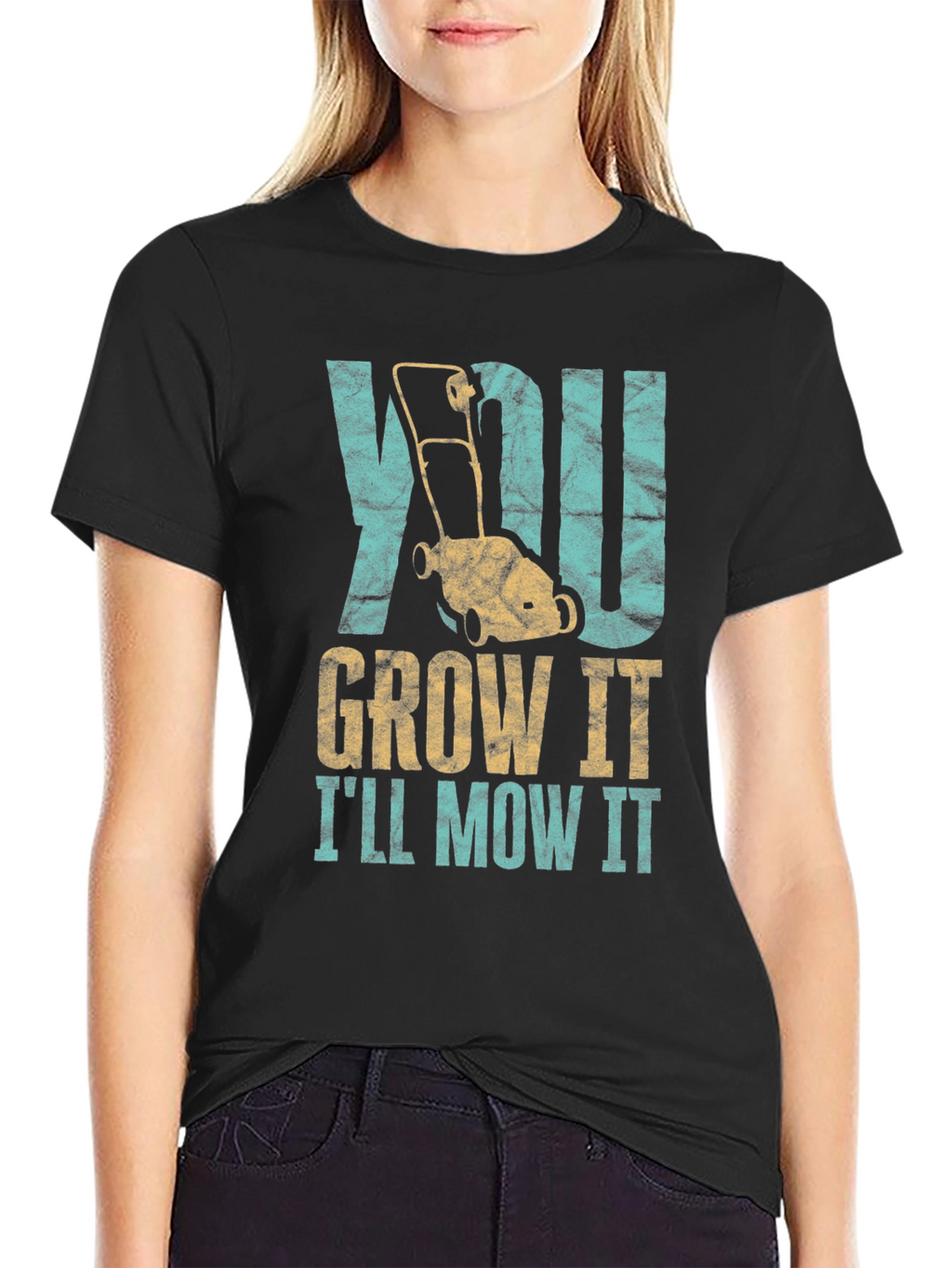 You Grow It Ill Mow It T-Shirt