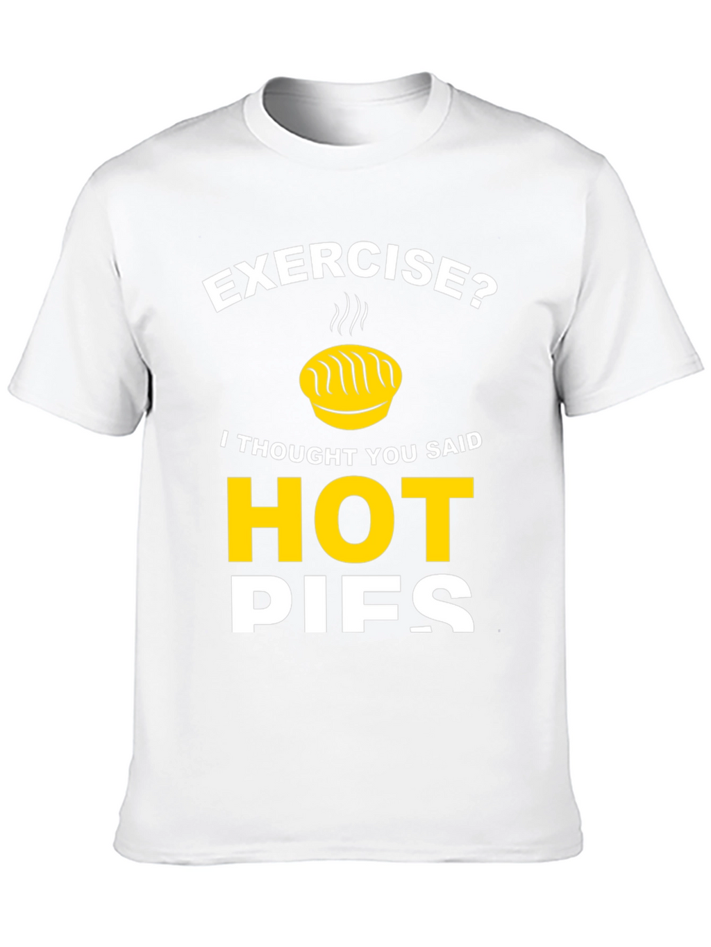 Funny Hot Pies Graphic T-Shirt