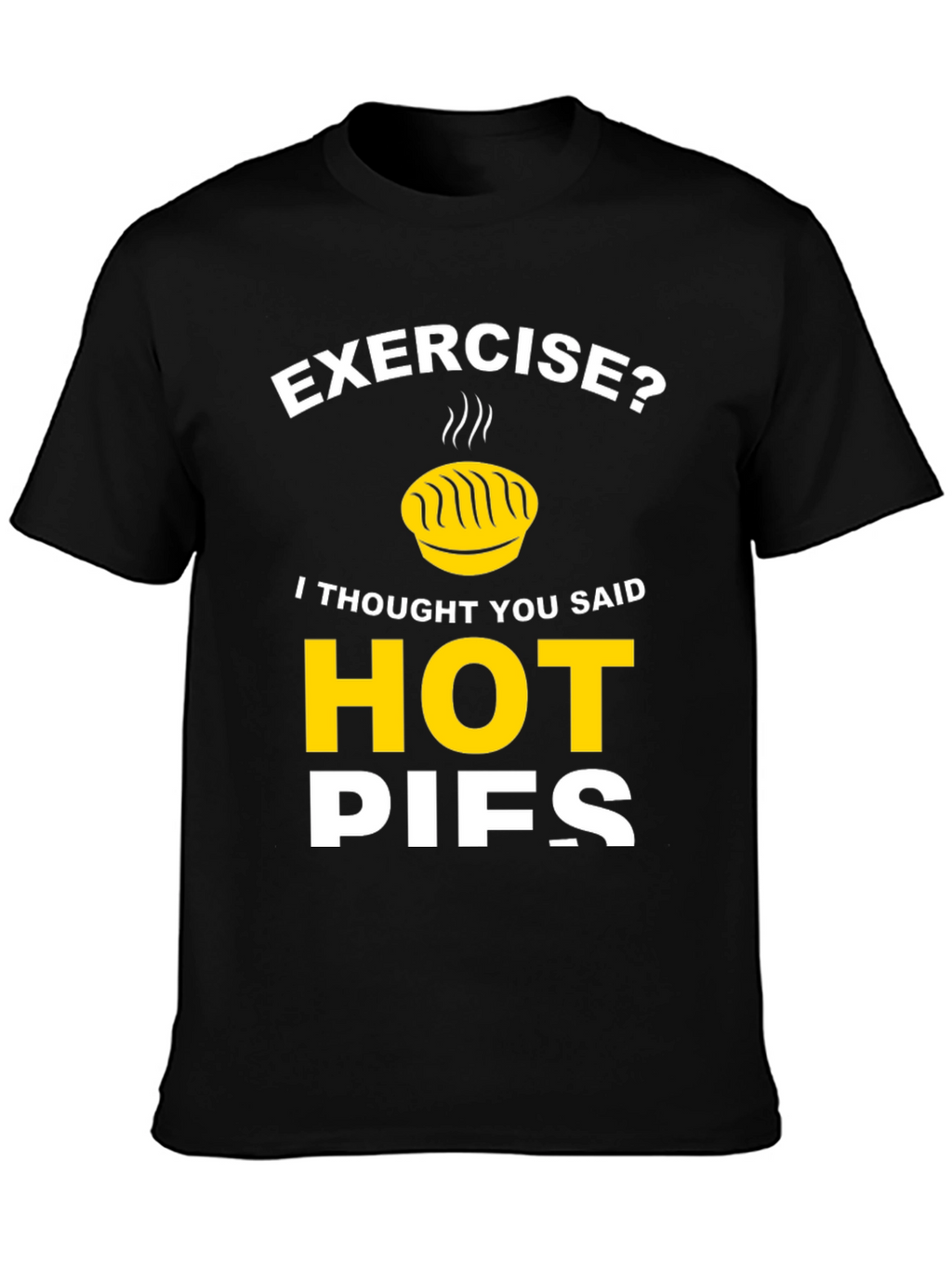 Funny Hot Pies Graphic T-Shirt