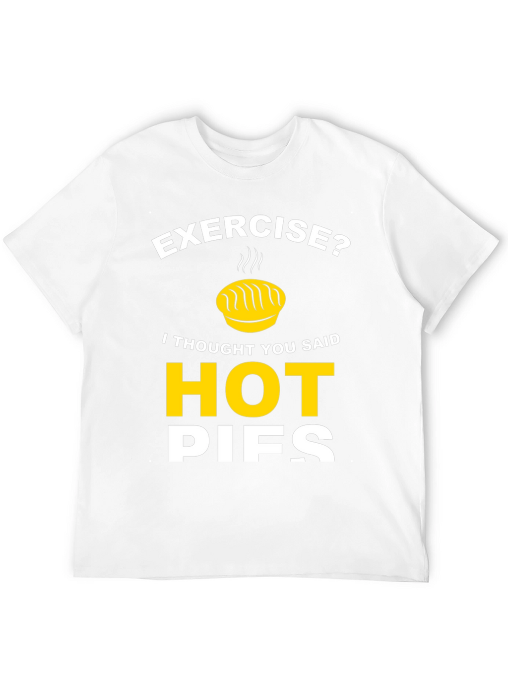 Funny Hot Pies Graphic T-Shirt